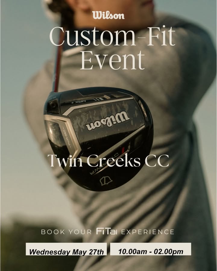 Featured image for “Wilson Custom-Fit Event at Twin Creeks Golf on May 27th”